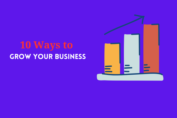 10 Ways to Grow Your Business